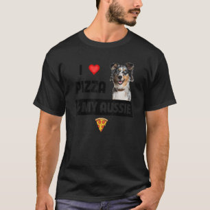 I Kärlek Pizza & My Aussie Hund Australian shepher T Shirt