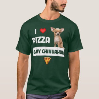 I Kärlek Pizza och min Chihuahua Hundägare Peppero T Shirt