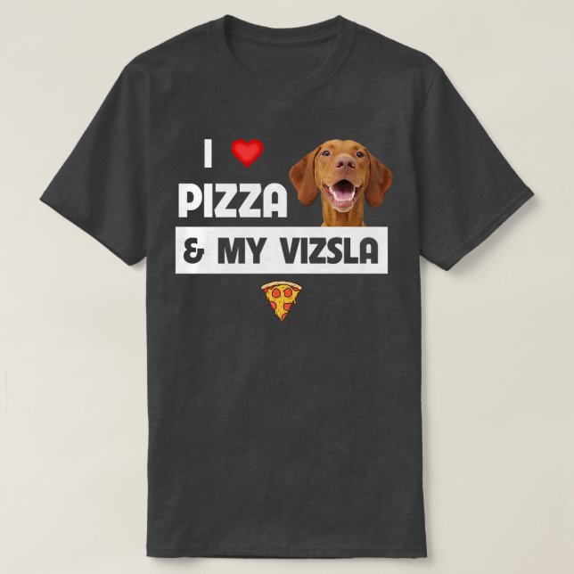 I Kärlek Pizza och min Vizsla Hund Pepperoni Chees T Shirt (Design framsida)