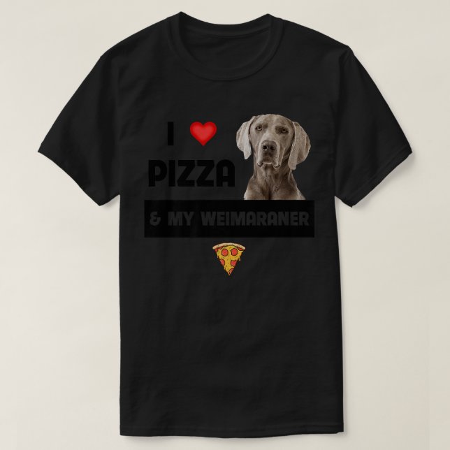 I Kärlek Pizza och My Weimaraner Hund Pepperoni Ch T Shirt (Design framsida)