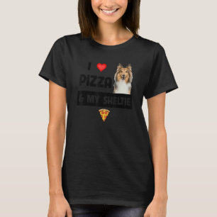 I Kärlek Pizza och Sheltie Hund Shetland Sheepdog T Shirt