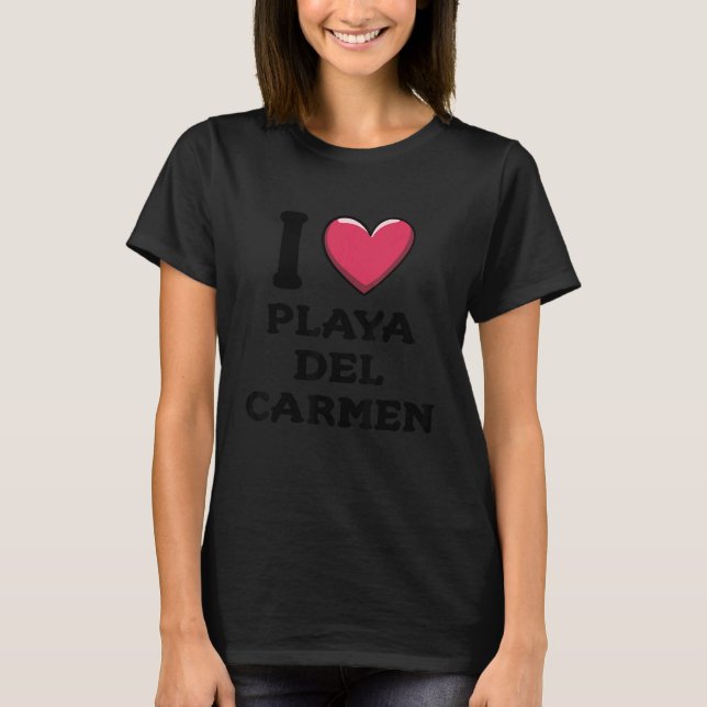 I Kärlek Playa del Carmen Mexiko T Shirt (Framsida)