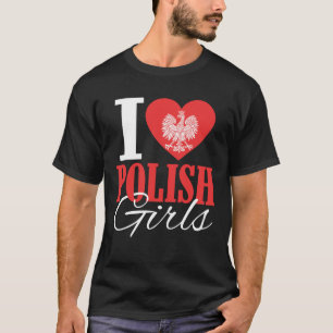I Kärlek polska flickor T Shirt