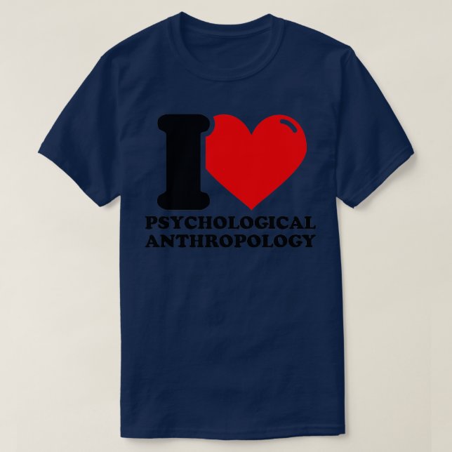 I Kärlek psykologisk antropologi T Shirt (Design framsida)