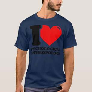 I Kärlek psykologisk antropologi T Shirt