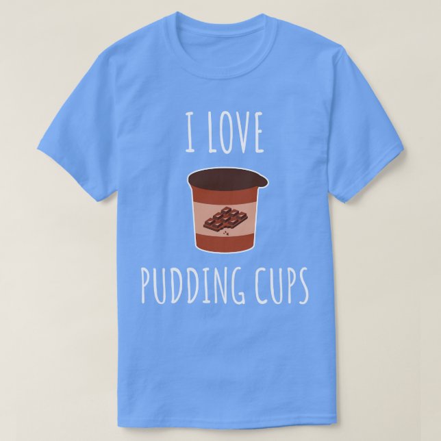 I Kärlek Pudding Kopp T Shirt (Design framsida)