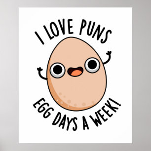 I Kärlek Puns Egg Days A Week Funny Food Pun Poster