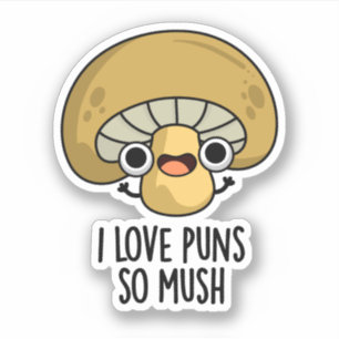 I Kärlek Puns So Mush Funny Mushroom Pun Klistermärken