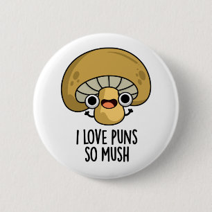 I Kärlek Puns So Mush Funny Mushroom Pun Knapp