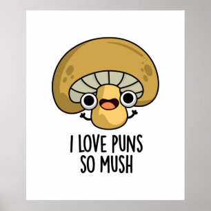 I Kärlek Puns So Mush Funny Mushroom Pun Poster