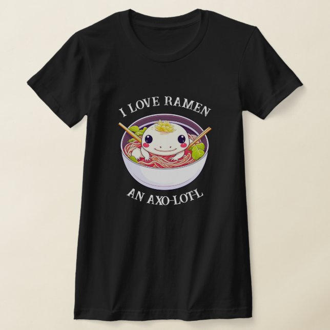 I Kärlek Ramen Axolotl Pun T Shirt (Laydown)