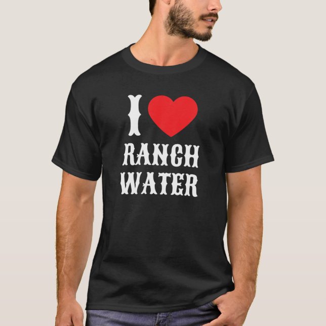 I Kärlek Ranch Vatten Tequila Hard Seltzer Beer Dr T Shirt (Framsida)