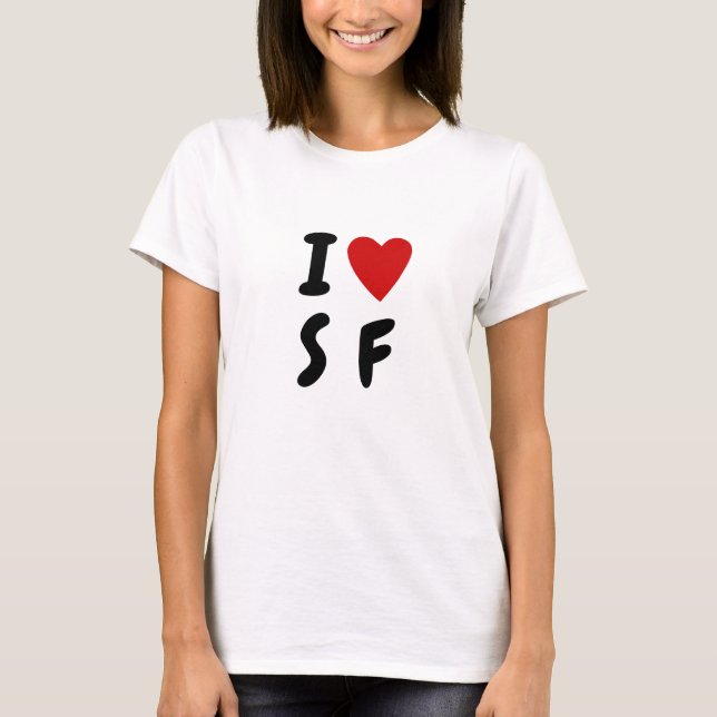 I KÄRLEK S F | anpassningsbar SF San Fransisco T Shirt (Framsida)