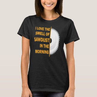 I Kärlek, sågspån på morgonen T Shirt