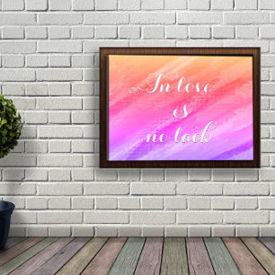 I kärlek saknas inte uppmuntran poster