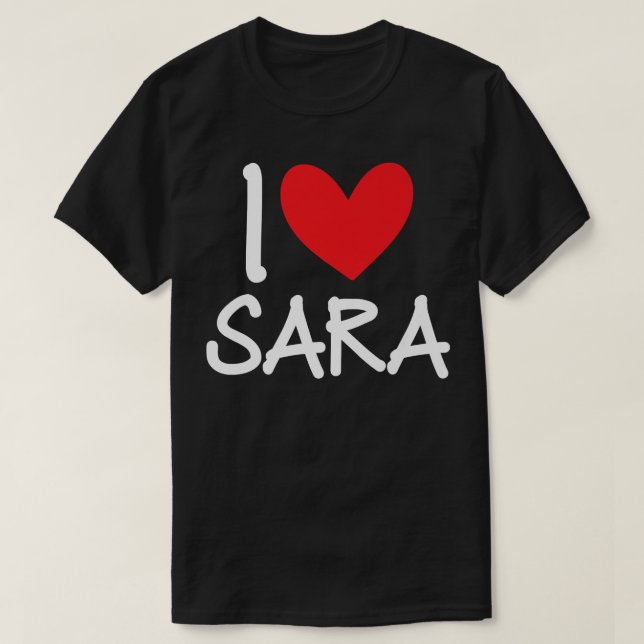 I Kärlek Sara Namn Personlig Girl Woman BFF Sarah T Shirt (Design framsida)