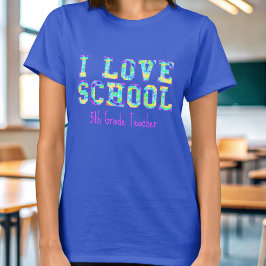 I Kärlek School 5:e Klass Lärare T-Shirt