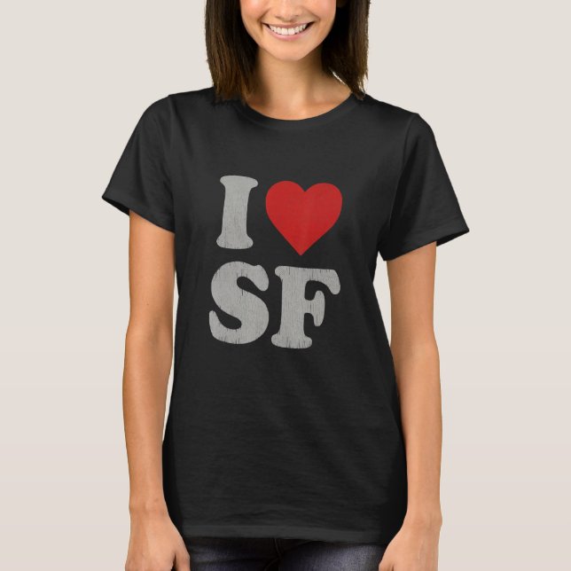 I Kärlek SF Souvenir Frisco I Heart San Francisco T Shirt (Framsida)