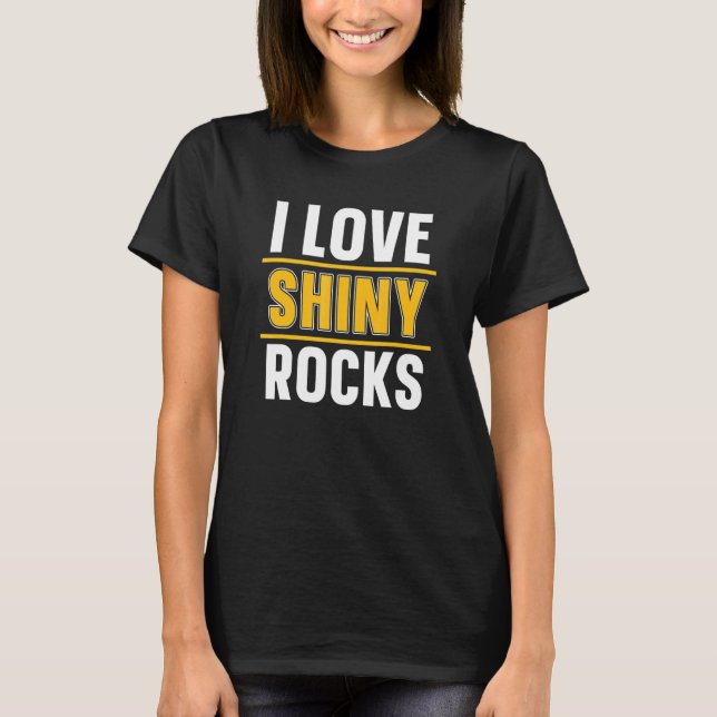 I Kärlek Shiny Sten Prospector Mines T Shirt (Framsida)