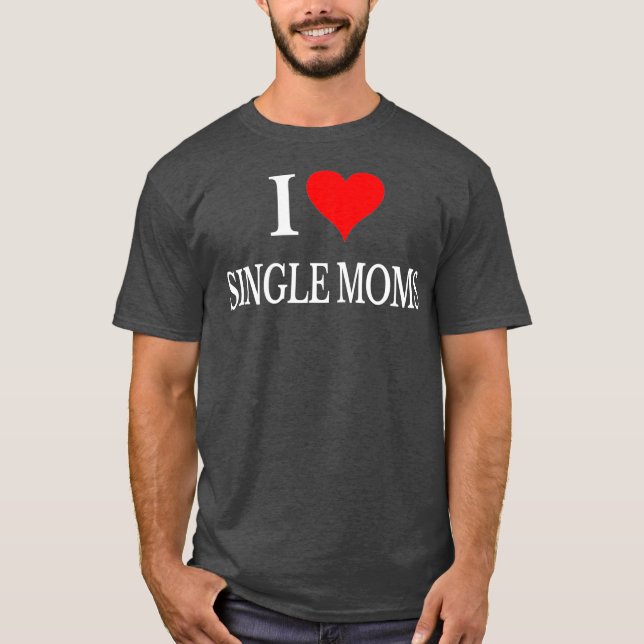 I Kärlek Single Mammor någonsin Women Funny Family T Shirt (Framsida)