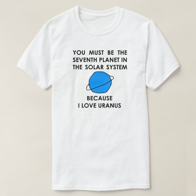 I Kärlek, sjunde planetens solsystem Uranus T Shirt (Design framsida)