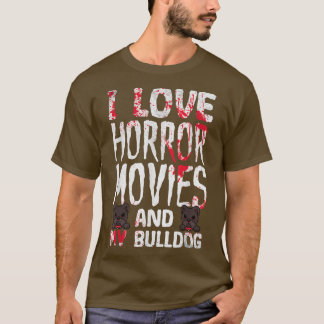 I Kärlek skräckfilmer och min bulldog-Hallowee T Shirt