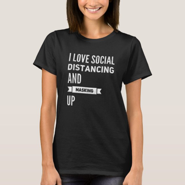 I Kärlek Social Avstånd och maskerar svart T Shirt (Framsida)