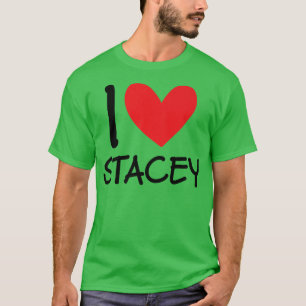 I Kärlek Stacey Namn Personlig Girl Woman Bff Fri T Shirt