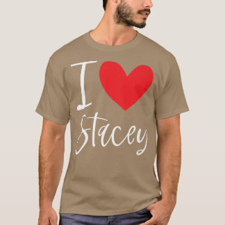 I Kärlek Stacey Namn Personlig Girl Woman Bff Fri T Shirt