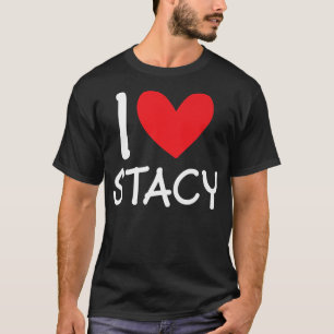 I Kärlek Stacy Namn Personlig Girl Woman BFF Frie T Shirt