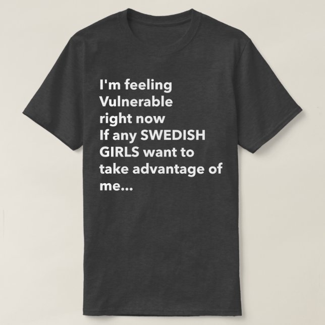 I Kärlek Swedish Girls Funny Vulnerable RN T Shirt (Design framsida)