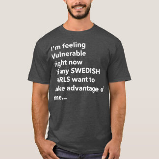 I Kärlek Swedish Girls Funny Vulnerable RN T Shirt