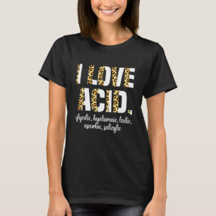 I Kärlek-syra Hyaluronic Skincare Hudestetiker 1 T Shirt