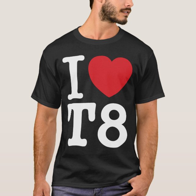 I Kärlek T8 Hjärtat T8 T Shirt (Framsida)