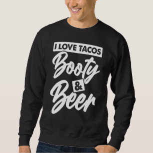 I Kärlek Tacos Booty och Öl Vuxen humor Lång Ärmad Tröja