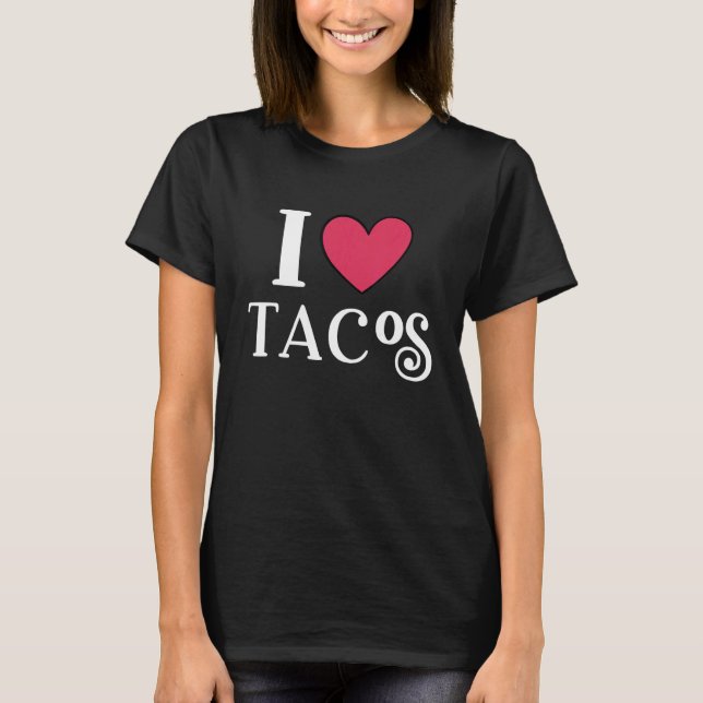I Kärlek Tacos Foodie Taco T Shirt (Framsida)