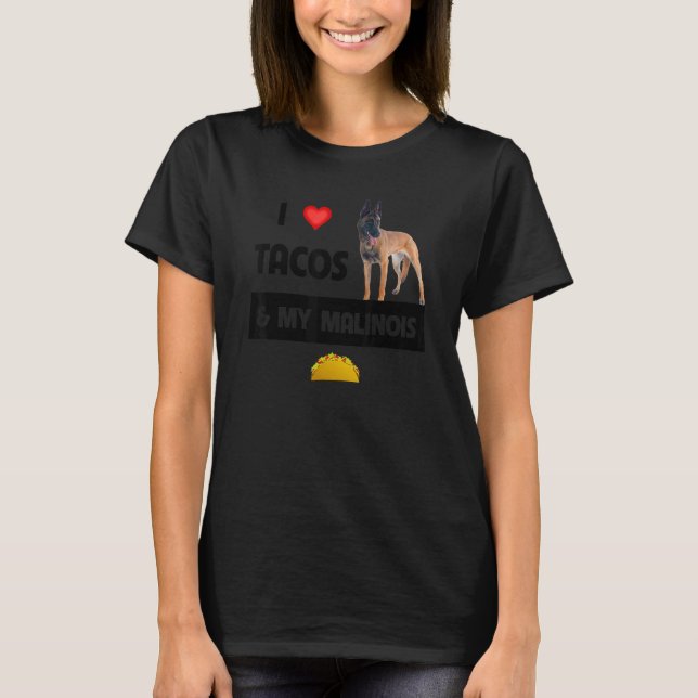 I Kärlek Tacos och min belgiske malinois Hund mexi T Shirt (Framsida)