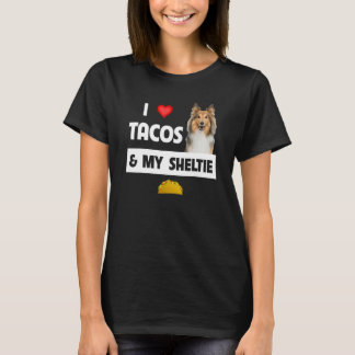 I Kärlek Tacos och min Sheltie, mexikanska matshet T Shirt