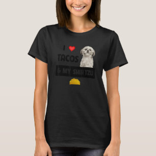 I Kärlek Tacos och min Shih Tzu Hund mexikanska ma T Shirt