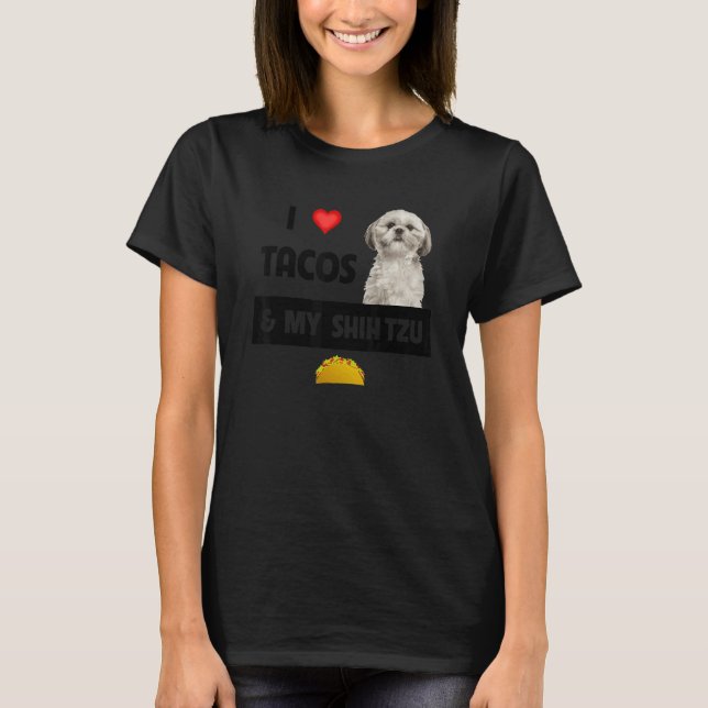 I Kärlek Tacos och min Shih Tzu Hund mexikanska ma T Shirt (Framsida)