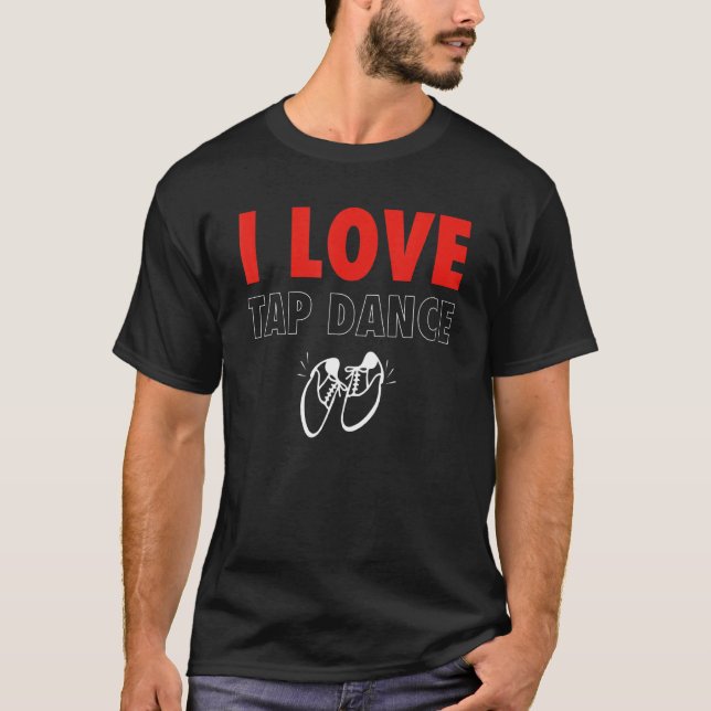 I Kärlek Tap Dance Tap Dancer T Shirt (Framsida)