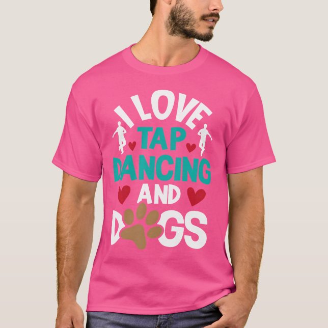 I Kärlek Tap Dancing and Hundar - Dance Competitio T Shirt (Framsida)