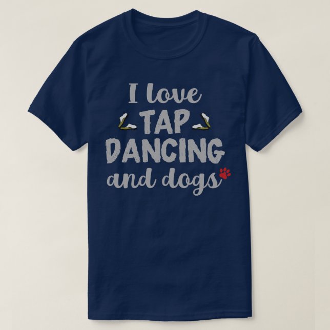 I Kärlek Tap Dancing och Hundar T Shirt (Design framsida)