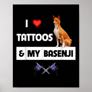 I Kärlek Tattoos och min baskenji Hund Tattooed Ma Poster