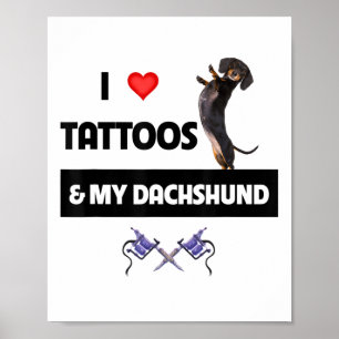 I Kärlek Tattoos och min Dachshund Hund Tattooed D Poster