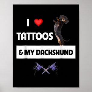 I Kärlek Tattoos och min Dachshund Hund Tattooed M Poster