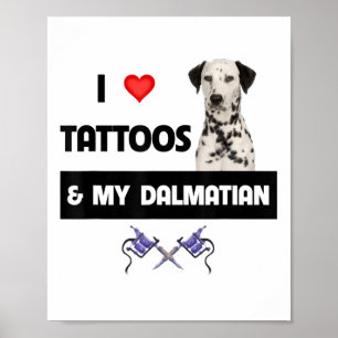 I Kärlek Tattoos och min Dalmatiske Hund som tog M Poster