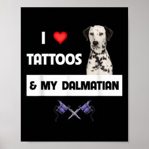 I Kärlek Tattoos och min Dalmatiske Hund som tog M Poster