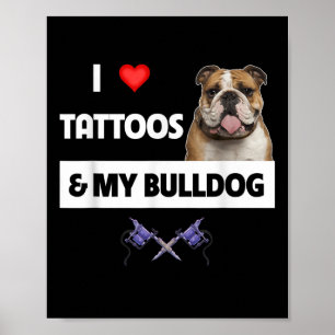 I Kärlek Tattoos och min engelska Bulldog Hund Tat Poster