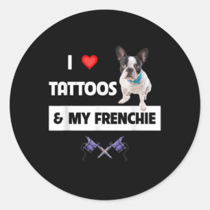 I Kärlek Tattoos och min Frenchie Fransk Bulldog T Runt Klistermärke